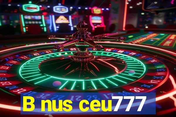 B nus ceu777